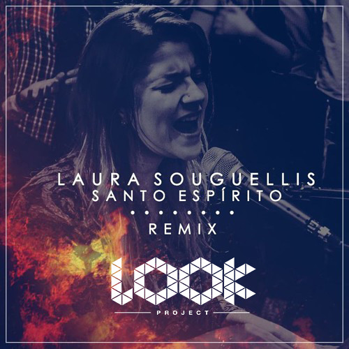 Laura Souguellis - Santo Espirito (Holy Spirit)[Look Project Dj Remix] Support Transform DJs