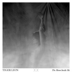 TIGER LION ☾ The Moon Inside Me