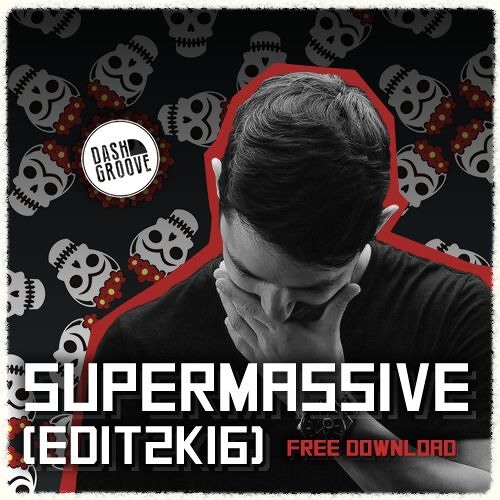 Dash Groove - Supermassive (Edit 2k16) | comprar/download |