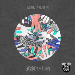Illusionize & Victor Lou - Everybody (Preview)// BT069 [OUT NOW]