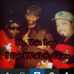 I Got $wag ft Crome