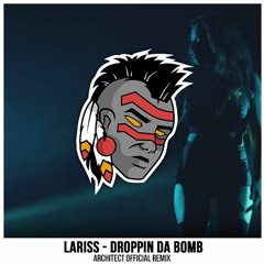 Lariss - Droppin Da Bomb (Architect Official Remix)