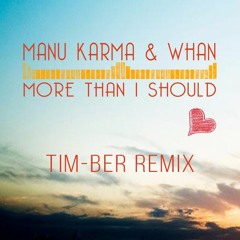 Manu Karma ft Whan - More Than I Should (TIM-BER club remix)