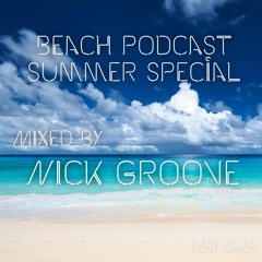 Beach Podcast Summer Special By Nick Groove