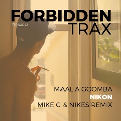 Maal A Goomba - Nikon (Mike G & Nikes Remix)