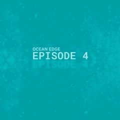 Ocean Edge - Episode 4