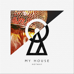 Hotway - My House (House Tunes X Release)