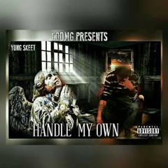 YungSkeet- Handle My Own(OUTRO)