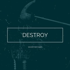 Whosthefunky - Destroy