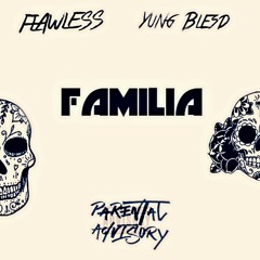Mi Familia / Yung Blesd ft Flawless