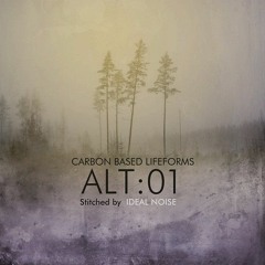 Carbon Based Lifeforms - ALT:01 (Stitched by Ideal Noise)