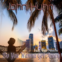 Do You Wanna Get Away(feat. Elan Noelle)[Freestyle Tribute Mix]