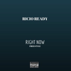 Right Now Freestyle - Ricio Ready