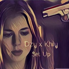 Don Dzy x Khiy- Set Up