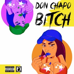 Don Chapo - Bitch (Prod by. Maleak)