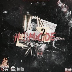 ManeMane4CGG - Homicide (Ft Lud Foe) [Prod By JDOnDaTrack]