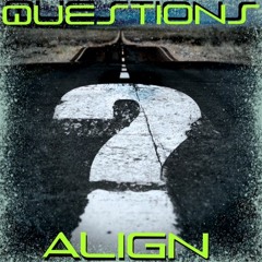 The Questions (feat. Align)