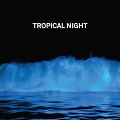 Tropical Night
