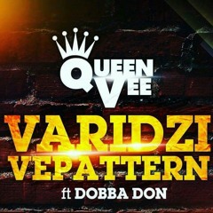 QUEEN VEE FT DOBBA DON-VARIDZI VEPATTERN