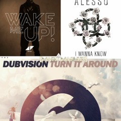 Dubvision, Avicii, Alesso - Turn It Around Vs Wake Me Up Vs I Wanna Know(Marc Mashup)