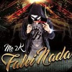 Mc 2K - Falei Nada [LANÇAMENTO 2016] [FIOTI]