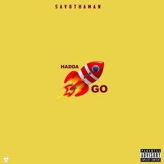 SavoThaMan-Hadda Go (Prod. MB13Beatz )