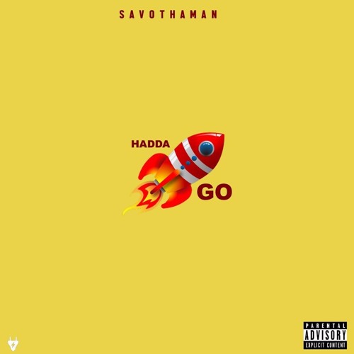 SavoThaMan-Hadda Go (Prod. MB13Beatz )
