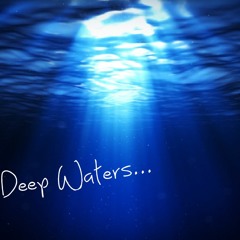 Deep Water