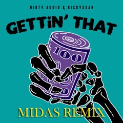 Rickyxsan - "Gettin That" [MIDAS REMIX]
