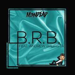 B.R.B. Ft. Andrew Bautista