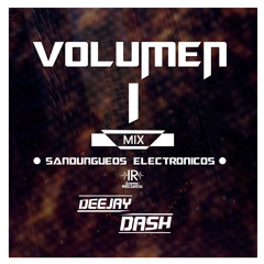 Volumen 1 Mix (Sandungueo Electronico) By Dj Dash I.R.