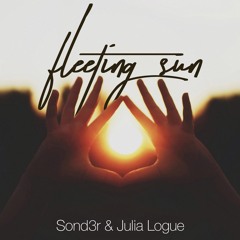 Sond3r & Julia Logue - Fleeting Sun