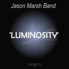 Jason Marsh Band - Luminosity
