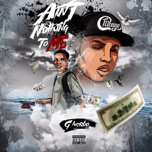 G Herbo(Aka Lil Herb)  Ain't Nothing To Me(Official Audio) by Mr.Money