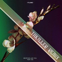 Flume - Never Be Like You Feat. Kai (TaK!LLeR Remix) [EDM]