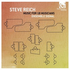 Steve Reich - Music For 18 Musicians