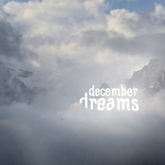 「ｄｅｃｅｍｂｅｒ  ｄｒｅａｍｓ」