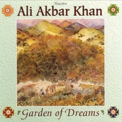 Ali Akbar Khan : " Garden Of Dreams " : India Blue [Dhani] ( 1993 )