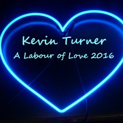 Kevin Turner - A Labour of Love 2016