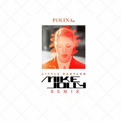 POLINA - Little Babylon (Mike Jolly Remix)