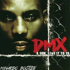 DMX - X Gonna Give It To Ya (Minardo Bootleg) Free DL