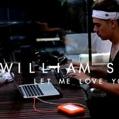 Let Me Love You - DJ Snake X Justin Bieber X Mario (William Singe Mashup Cover)