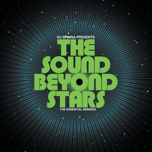 DJ Spinna Presents - The Sound Beyond Stars - The Essential Remixes