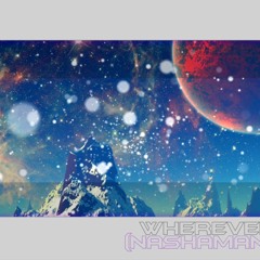 Wherever I Go (Nashaman Remix)
