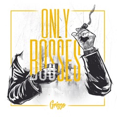 Grizzo - Only Bosses (dirty)