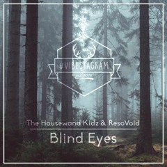 The Housewand Kidz & ResoVoid - Blind Eyes