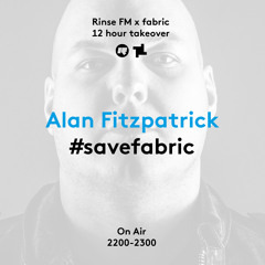 Rinse FM Podcast - #SaveFabric - Alan Fitzpatrick - 3rd September 2016