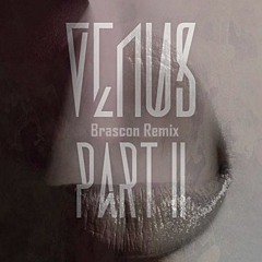 Younisono - Venus Part II (Brascon Remix) // 1k Follower Free Download Special