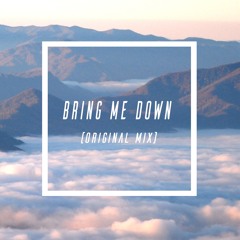 BTD - Bring Me Down (Original Mix)