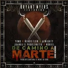 De Camino Pa Marte (Remix) Bryant Myers Ft Almighty, Noriel, Ñengo, Juanka (RADIO VERSIÓN)